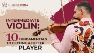 Intermediate Violin: 10 Fundamentals to Become a Better Player